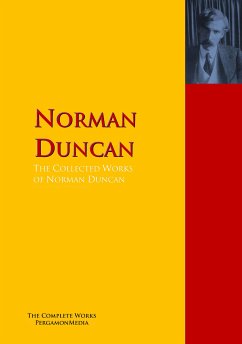 The Collected Works of Norman Duncan (eBook, ePUB) - Duncan, Norman