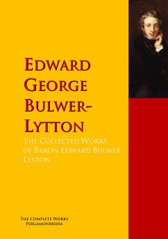 The Collected Works of Baron Edward Bulwer Lytton Lytton (eBook, ePUB) - Bulwer-Lytton, Edward George
