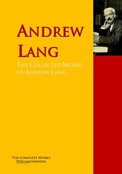 The Collected Works of Andrew Lang (eBook, ePUB) - Lang, Andrew; Nerval, Gérard De; Dayrell, Elphinstone; Perrault, Charles; Scott, Walter