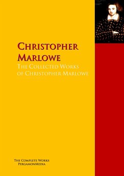 The Collected Works of Christopher Marlowe (eBook, ePUB) - Marlowe, Christopher; Chapman, George