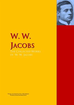 The Collected Works of W. W. Jacobs (eBook, ePUB) - Jacobs, W. W.