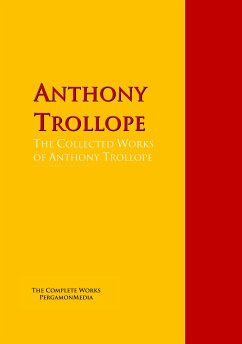 The Collected Works of Anthony Trollope (eBook, ePUB) - Trollope, Anthony