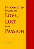 The Collected Works of Love, Lust and Passion (eBook, ePUB)