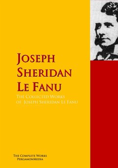 The Collected Works of Joseph Sheridan Le Fanu (eBook, ePUB) - Fanu, Joseph Sheridan Le