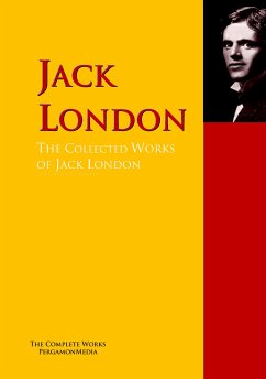The Collected Works of Jack London (eBook, ePUB) - London, Jack; Strunsky, Anna
