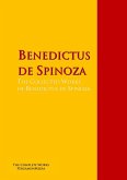 The Collected Works of Benedictus de Spinoza (eBook, ePUB)