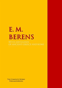 Myths and Legends OF ANCIENT GREECE AND ROME. (eBook, ePUB) - BERENS, E. M.