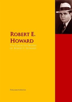 Cover The Collected Works of Robert E. Howard (eBook, ePUB)