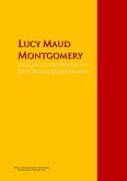 The Collected Works of Lucy Maud Montgomery (eBook, ePUB)