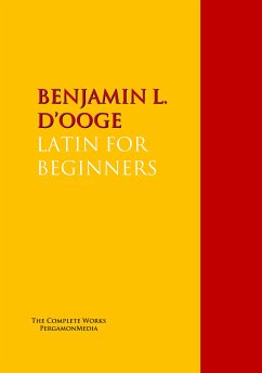 LATIN FOR BEGINNERS (eBook, ePUB) - D’OOGE, BENJAMIN L.