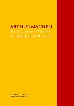 The Collected Works of ARTHUR MACHEN (eBook, ePUB) - Machen, Arthur