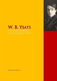 The Collected Works of W. B. Yeats (eBook, ePUB) - Yeats, William Butler