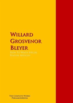 Cover How To Write Special Feature Articles by Willard Grosvenor Bleyer (eBook, ePUB)