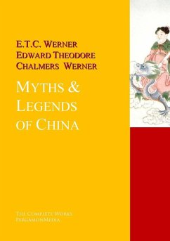 Myths & Legends of China (eBook, ePUB) - Werner, Edward Theodore Chalmers