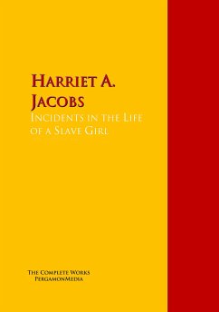 Incidents in the Life of a Slave Girl. (eBook, ePUB) - Jacobs, Harriet A.