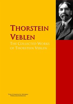 The Collected Works of Thorstein Veblen (eBook, ePUB) - Veblen, Thorstein