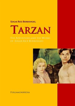 Tarzan: The Adventures and the Works of Edgar Rice Burroughs (eBook, ePUB) - Burroughs, Edgar Rice