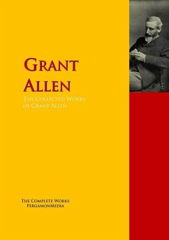 The Collected Works of Grant Allen (eBook, ePUB) - Allen, Grant