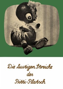 Die lustigen Streiche des Pitti-Platsch (fixed-layout eBook, ePUB) - Feustel, Ingeborg; Richter, Wolfgang