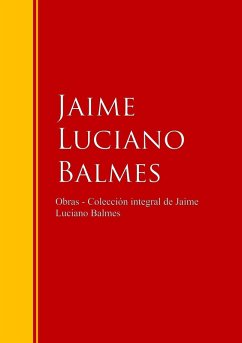 Obras - Colección de Jaime Luciano Balmes (eBook, ePUB) - Balmes, Jaime Luciano