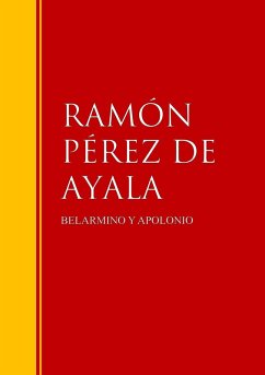BELARMINO Y APOLONIO (eBook, ePUB) - de Ayala, Ramón Pérez