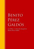 Las Obras - Colección de Benito Pérez Galdós (eBook, ePUB)