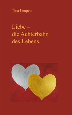Liebe - die Achterbahn des Lebens (eBook, ePUB)