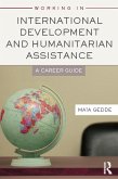 Working in International Development and Humanitarian Assistance (eBook, ePUB)