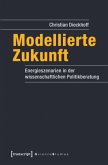 Modellierte Zukunft Modellierte Zukunft
