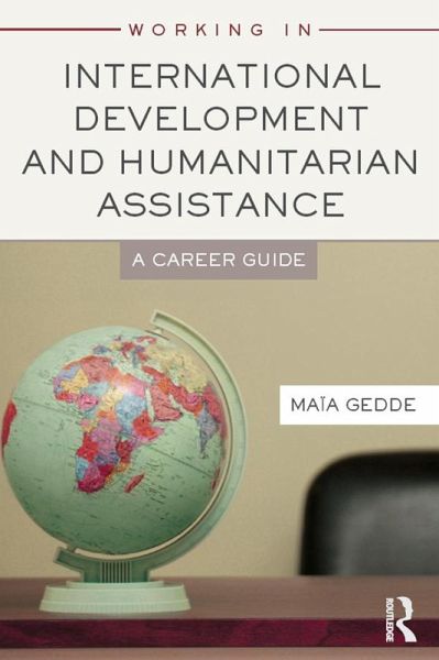 Working in International Development and Humanitarian Assistance (eBook, PDF) Working in International Development and Humanitarian Assistance (eBook, PDF)