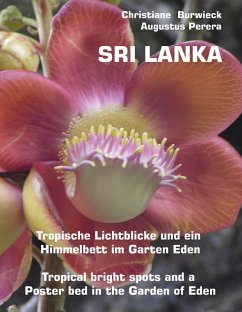 Sri Lanka Tropische Lichtblicke und ein Himmelbett im Garten Eden -Tropical bright spots and a Poster bed in the Garden of Eden (eBook, ePUB)