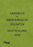 Pocket Guide to Germany - Handbuch für amerikanische Soldaten in Deutschland 1944 (eBook, ePUB)