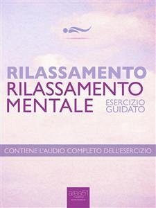 Rilassamento – Rilassamento mentale (eBook, ePUB) - Bailey, Steven