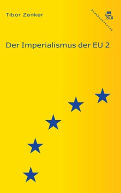 Der Imperialismus der EU 2 (eBook, ePUB) - Zenker, Tibor