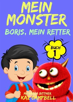 Mein Monster, Buch 1 - Boris, mein Retter (eBook, ePUB) - Campbell, Kaz