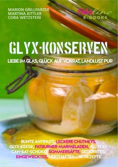 GLYX Konserven (eBook, PDF) - Grillparzer, Marion; Kittler, Martina; Wetzstein, Cora