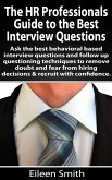 The HR Professionals Guide to the Best Interview Questions (eBook, ePUB)