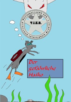 T.I.E.R.- Tierisch intelligente Eingreif- und Rettungstruppe Band 2- Der gefährliche Haiko (eBook, ePUB) - Weiß, Dennis