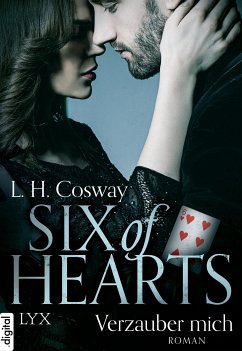 Six of Hearts - Verzauber mich / Six of Hearts Bd.1 (eBook, ePUB) - Cosway, L. H.