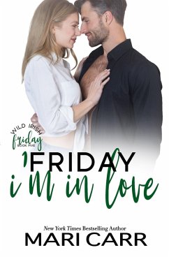 Friday I'm in Love (Wild Irish, #5) (eBook, ePUB) - Carr, Mari
