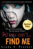 Bet you can't...Find Me (Catherine Mans Psychic Suspense) (eBook, ePUB)