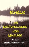 Irmelie, die Kräuterhexe vom Wildsee (eBook, ePUB)