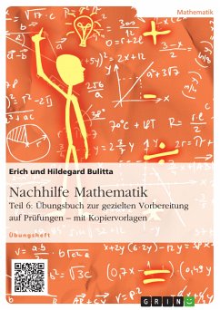 Nachhilfe Mathematik - Teil 6: Übungsbuch zur gezielten Vorbereitung auf Prüfungen - mit Kopiervorlagen (eBook, PDF) - Bulitta, Erich; Bulitta, Hildegard