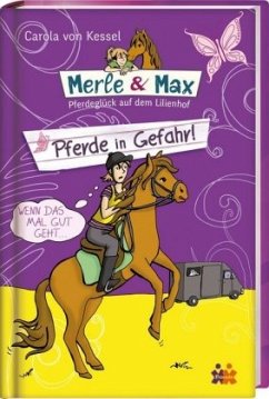 Pferde in Gefahr! / Merle & Max Bd.8 - Kessel, Carola von