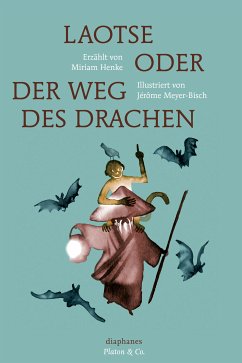 Laotse oder der Weg des Drachen (fixed-layout eBook, ePUB) - Meyer-Bisch, Jérôme; Henke, Miriam