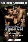 The Erotic Adventures of Raven: The Initiation (The Guild Series, #2) (eBook, ePUB) The Erotic Adventures of Raven: The Initiation (The Guild Series, #2) (eBook, ePUB)