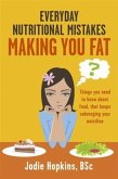 Everyday Nutritional Mistakes Making You Fat (eBook, ePUB)