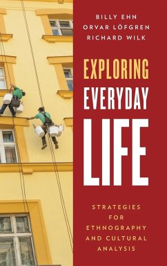 Exploring Everyday Life - Ehn, Billy; Löfgren, Orvar; Wilk, Richard