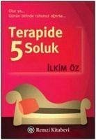 Terapide 5 Soluk - Öz, Ilkim