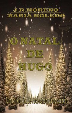 O Natal de Hugo (eBook, ePUB) - Jose Ramon Moreno Bermejo; Maria Moledo